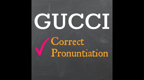 gucci shoes pronounce|how do you spell gucci.